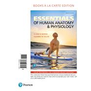 Essentials of Human Anatomy & Physiology, Books a la Carte Edition by Marieb, Elaine N; Keller, Suzanne M., 9780134593647