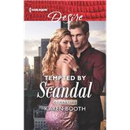 Tempted by Scandal by Booth, Karen, 9781335603647