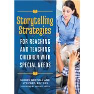 Storytelling Strategies for Reaching and Teaching Children With Special Needs by Norfolk, Sherry; Ford, Lyn; Haven, Kendall, 9781440853647