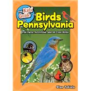 The Kids' Guide to Birds of Pennsylvania by Stan Tekiela, 9781647553647