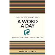 A Word a Day 365 Words to Augment Your Vocabulary by Piercy, Joseph, 9781789293647