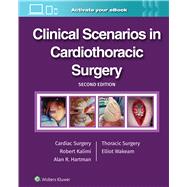Clinical Scenarios in Cardiothoracic Surgery by KALIMI, ROBERT; Wakeam, Elliot; Hartman, Alan, 9781975243647