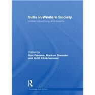 Sufis in Western Society : Global Networking and Locality by Dressler, Markus; Geaves, Ron; Klinkhammer, Gritt, 9780203883648