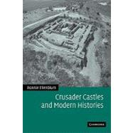 Crusader Castles and Modern Histories by Ronnie Ellenblum, 9780521123648