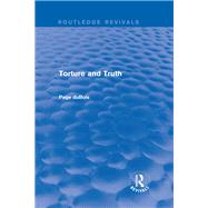 Torture and Truth (Routledge Revivals) by duBois; Page, 9781138203648