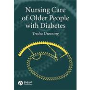 Nursing Care Of Older People With Diabetes by Dunning, Trisha, 9781405123648