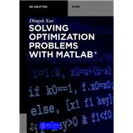 Solving Optimization Problems With Matlab by Xue, Dingyu; Tsinghua University Press (CON), 9783110663648