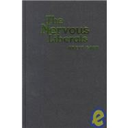 The Nervous Liberals: Propaganda Anzieties from World War I to the Cold War by Gary, Brett, 9780231113649