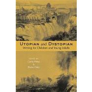 Utopian and Dystopian Writing for Children and Young Adults by Hintz,Carrie;Hintz,Carrie, 9780415803649