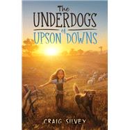 The Underdogs of Upson Downs by Silvey, Craig, 9780593703649