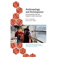 Anthropology and Development Challenges for the Twenty-First Century by Cremin, Colin, 9780745333649