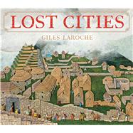 Lost Cities by Laroche, Giles, 9781328753649