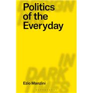 Politics of the Everyday by Manzini, Ezio; Coad, Rachel Anne, 9781350053649