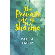The Private Life of Mrs Sharma by Kapur, Ratika, 9781408873649