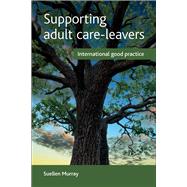 Supporting Adult Care-leavers by Murray, Suellen, 9781447313649