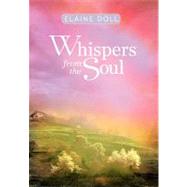 Whispers from the Soul by Doll, Elaine, 9781458203649