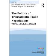 The Politics of Transatlantic Trade Negotiations: TTIP in a Globalized World by Morin; Jean-FrTdTric, 9781472443649