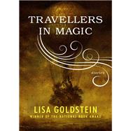 Travellers in Magic by Lisa Goldstein, 9781497673649