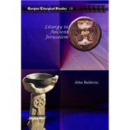 Liturgy in Ancient Jerusalem by Baldovin, John, 9781607243649
