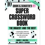 Simon & Schuster Super Crossword Puzzle Book #10 by Samson, John M.; Maleska, Eugene T., 9780684843650