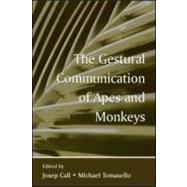 The Gestural Communication of Apes and Monkeys by Call; Josep, 9780805853650