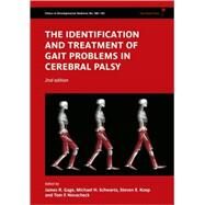 The Identification and Treatment of Gait Problems in Cerebral Palsy by Gage, James R.; Schwartz, Michael H.; Koop, Steven E.; Novacheck, Tom F., 9781898683650