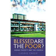 Blessed Are the Poor? by Green, Laurie, 9780334053651