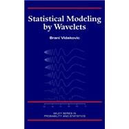 Statistical Modeling by Wavelets by Vidakovic, Brani, 9780471293651