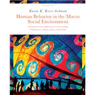 Human Behavior in the Macro Social Environment by Kirst-Ashman, Karen K., 9780495813651