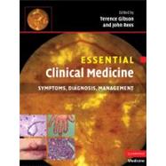 Essential Clinical Medicine: Symptoms, Diagnosis, Management by Edited by Terence Gibson , John Rees, 9780521543651