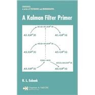 A Kalman Filter Primer by Eubank; Randall L., 9780824723651