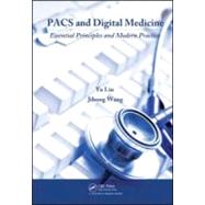 PACS and Digital Medicine: Essential Principles and Modern Practice by Liu; Yu, 9781420083651