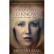 What I Wish I'd Known by Hugstad, Kristi, 9781683503651