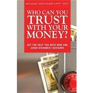 Who Can you Trust with Your Money? by Kirchner, Bonnie, 9780137033652