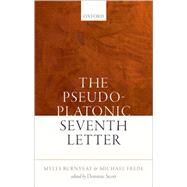 The Pseudo-Platonic Seventh Letter by Burnyeat, Myles; Frede, Michael; Scott, Dominic, 9780198733652