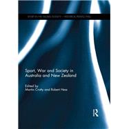 Sport, War and Society in Australia and New Zealand by Crotty; Martin, 9780367023652