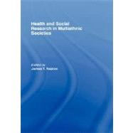 Health and Social Research in Multiethnic Societies by Nazroo; James, 9780415393652