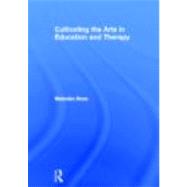 Cultivating the Arts in Education and Therapy by Ross; Malcolm, 9780415603652
