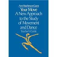 Your Move: A New Approach to the Study of Movement and Dance by Guest; Ann Hutchinson, 9780677063652