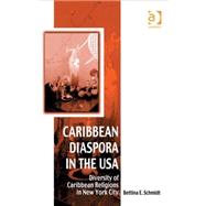 Caribbean Diaspora in the USA by Schmidt, Bettina E., 9780754663652