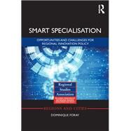 Smart Specialisation: Opportunities and Challenges for Regional Innovation Policy by Foray; Dominique, 9781138923652