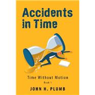 Accidents in Time by Plumb, John H., 9781796073652
