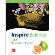 Inspire Science: Life Write-In Student Edition Unit 3 by McGraw Hill Education, 9780076883653