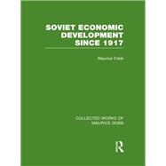 Soviet Economic Development Since 1917 by Dobb; Maurice, 9780415523653