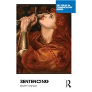 Sentencing: Time for a Paradigm Shift by Henham; Ralph, 9780415693653