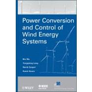 Power Conversion and Control of Wind Energy Systems by Wu, Bin; Lang, Yongqiang; Zargari, Navid; Kouro, Samir, 9780470593653