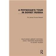 A Physician's Tour in Soviet Russia by Purves-stewart, James, 9781138083653