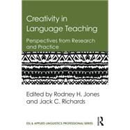 Creativity in Language Teaching: Perspectives from Research and Practice by Jones; Rodney, 9781138843653