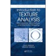 Introduction to Texture Analysis: Macrotexture, Microtexture, and Orientation Mapping, Second Edition by Engler; Olaf, 9781420063653