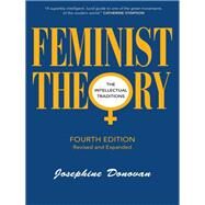 Feminist Theory, Fourth Edition The Intellectual Traditions by Donovan, Josephine, 9781441163653